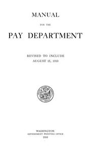 Cover of: Manual for the Pay department, revised to include August 15, 1910 by United States. Army. Pay Dept.