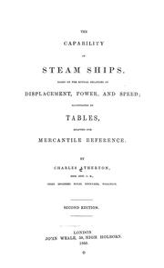 Cover of: The capability of steam ships, based on the mutual relations of displacement, power, and speed: illustrated by tables, adapted for mercantile reference