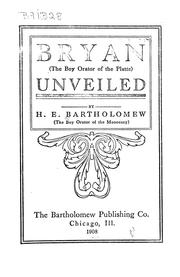 Cover of: Bryan (the boy orator of the Platte) unveiled by Harvey Eugene Bartholomew