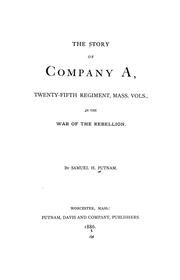 Cover of: The story of company A, Twenty-fifth regiment, Mass. vols. in the the war of the rebellion