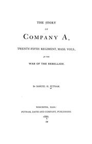 The story of Company A, Twenty-fifth regiment, Mass. vols. in the war of the rebellion by Putnam, Samuel Henry