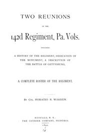Cover of: Two reunions of the 142d Regiment, Pa. Vols: including a history of the regiment, a description of the Battle of Gettysburg, also a complete roster of the regiment