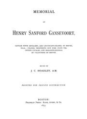 Memorial of Henry Sanford Gansevoort, captain Fifth artillery ... colonel Thirteenth New York state volunteer calvary ... by J. C. Hoadley