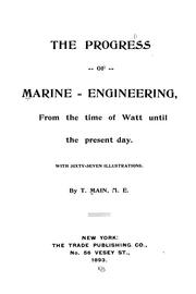 Cover of: The progress of marine engineering: from the time of Watt until the present day.