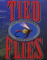 Cover of: Tied flies: the fisherman's companion