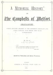 Cover of: A Memorial history of the Campbells of Melfort, Argyllshire: which includes records of the different highland and other families with whom they have intermarried