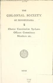 Cover of: Colonial Society of Pennsylvania: charter, constitution ... members, etc. 1896, 1902, 1908, 1950