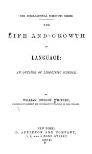 Cover of: The life and growth of language | William Dwight Whitney