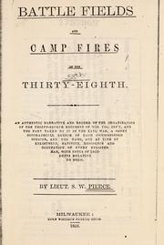 Cover of: Battle fields and camp fires of the thirty-eighth by Solon Wesley Pierce