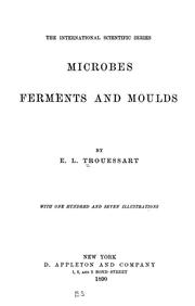 Cover of: Microbes, ferments and moulds by E.-L Trouessart