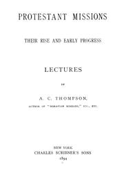 Cover of: Protestant missions by Thompson, A. C.