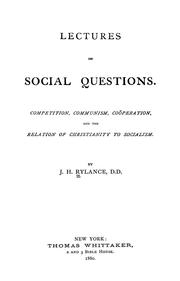 Cover of: Lectures on social questions: competition, communism, cooperation, and the relation of Christianity to socialism