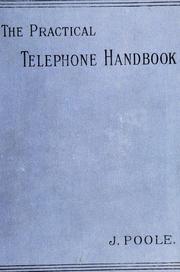 Cover of: The practical telephone handbook: and guide to the telephonic exchange