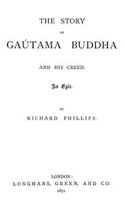 Cover of: The story of Gaútama Buddha and his creed: an epic