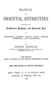 Cover of: Manual of oriental antiquities: including the architecture, sculpture and industrial arts of Chaldæa, Assyria, Persia, Syria, Judæa, Phoenicia and Carthage