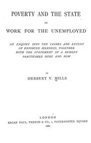 Cover of: Poverty and the state, or, Work for the unemployed: an enquiry into the causes and extent of enforced idleness, together with the statement of a remedy practicable here and now