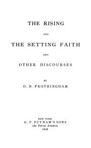 Cover of: The rising and the setting faith: and other discourses
