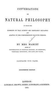 Cover of: Conversations on natural philosophy: in which the elements of that science are familiarly explained, and adapted to the comprehension of young persons