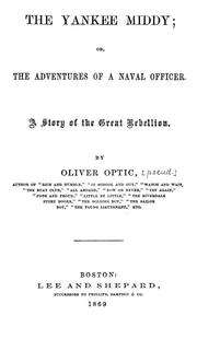 Cover of: The yankee middy, or, The adventures of a naval officer: a story of the great rebellion