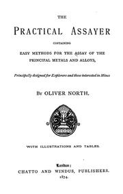 Cover of: The practical assayer, containing easy methods for the assay of the principal metals and alloys, principally designed for explorers and those interested in mines