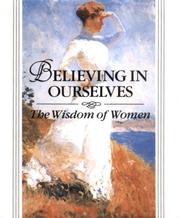 Cover of: Believing in ourselves: the wisdom of women.