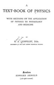 Cover of: A text-book of physics: with sections on the application of physics to physiology and medicine
