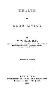 Cover of: Health by good living by W. W. Hall