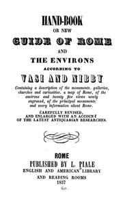 Cover of: Hand-book; or, New guide of Rome and the environs, according to Vasi and Nibby ... / [Luigi Piale] ; carefully revised and enlarged, with an account of the latest antiquarian researches