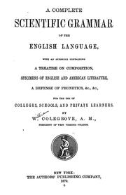 Cover of: A complete scientific grammar of the English language by William Colegrove, William Colegrove