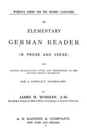 Cover of: An elementary German reader in prose and verse: with copious explanatory notes and references to the editors German grammars, and a complete vocabulary