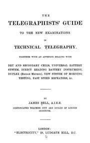 Cover of: Telegraphists' guide to the new examinations in technical telegraphy: Together with an appendix dealing with dry and secondary cells, univeral battery system, direct reading battery instrument, duplex (bridge method), new system of morning testing, fast speed repeaters, &c