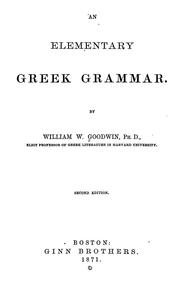 Cover of: An elementary Greek grammar by William Watson Goodwin