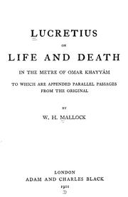 Cover of: Lucretius on life and death: in the metre of Omar Khayyām; to which are appended parallel passages from the original