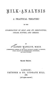 Cover of: Milk-analysis: a practical treatise on the examination of milk and its derivatives, cream, butter, and cheese