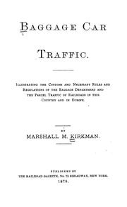 Cover of: Baggage car traffic: illustrating customs and necessary rules and regulations of the baggage department and the parcel traffic of railroads in this country and in Europe