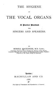 Cover of: The hygiene of the vocal organs by Mackenzie, Morell Sir
