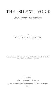 Cover of: The silent voice and other discourses by William Garrett Horder