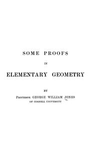 Cover of: Some proofs in elementary geometry by Jones, George William