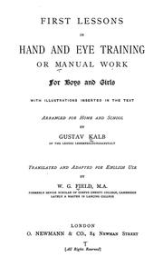 First lessons in hand and eye training, or, Manual work for boys and girls by Gustav Kalb