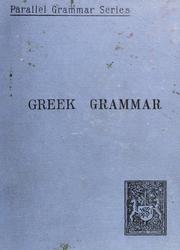 Cover of: A Greek grammar for schools: based on the principles and requirements of the Grammatical Society
