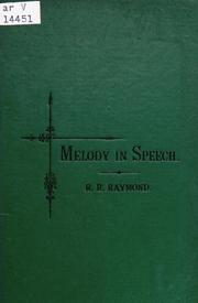 Cover of: Melody in speech: a book of principle, precept, and practice in inflection and emphasis
