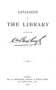 Catalogue of the library of the Late Charles Bradlaugh