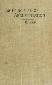 Cover of: The principles of argumentation by George Pierce Baker