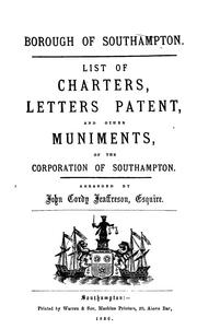 Cover of: Borough of Southampton: List of charters, letters patent, and other muniments, of the Corporation of Southampton