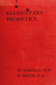 Cover of: Elementary phonetics: English, French, German ; their theory and practical application in the classroom