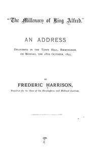 Cover of: "The millenary of King Alfred": an address delivered in the town hall, Birmingham, on Monday, the 18th October, 1897
