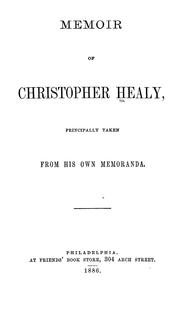 Cover of: Memoir of Christopher Healy, principally taken from his own memoranda