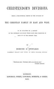 Cover of: Christendom's divisions: being a philosophical sketch of the divisions of the Christian family in east and west ; to be followed by a history of the different re-unions which have been projected in both up to the present time