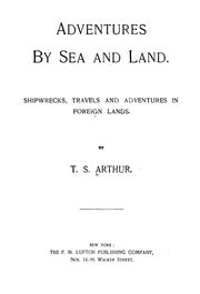Cover of: Adventures by sea and land: shipwrecks, travels and adventures in foreign lands