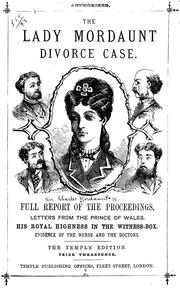 Cover of: The Lady Mordaunt divorce case.: Full report of the proceedings. Letters from the Prince of Wales. His Royal Highness in the witness-box. Evidence of the nurse and the doctors